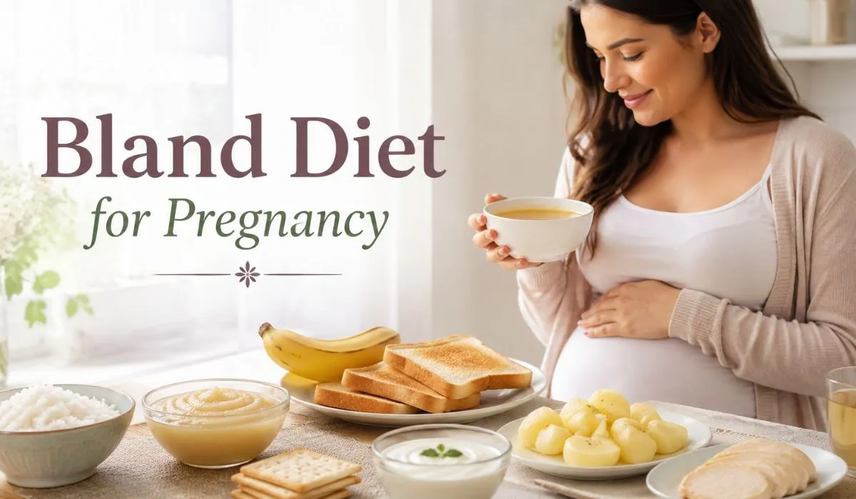 Bland diet foods for pregnancy to help with nausea and an upset stomach