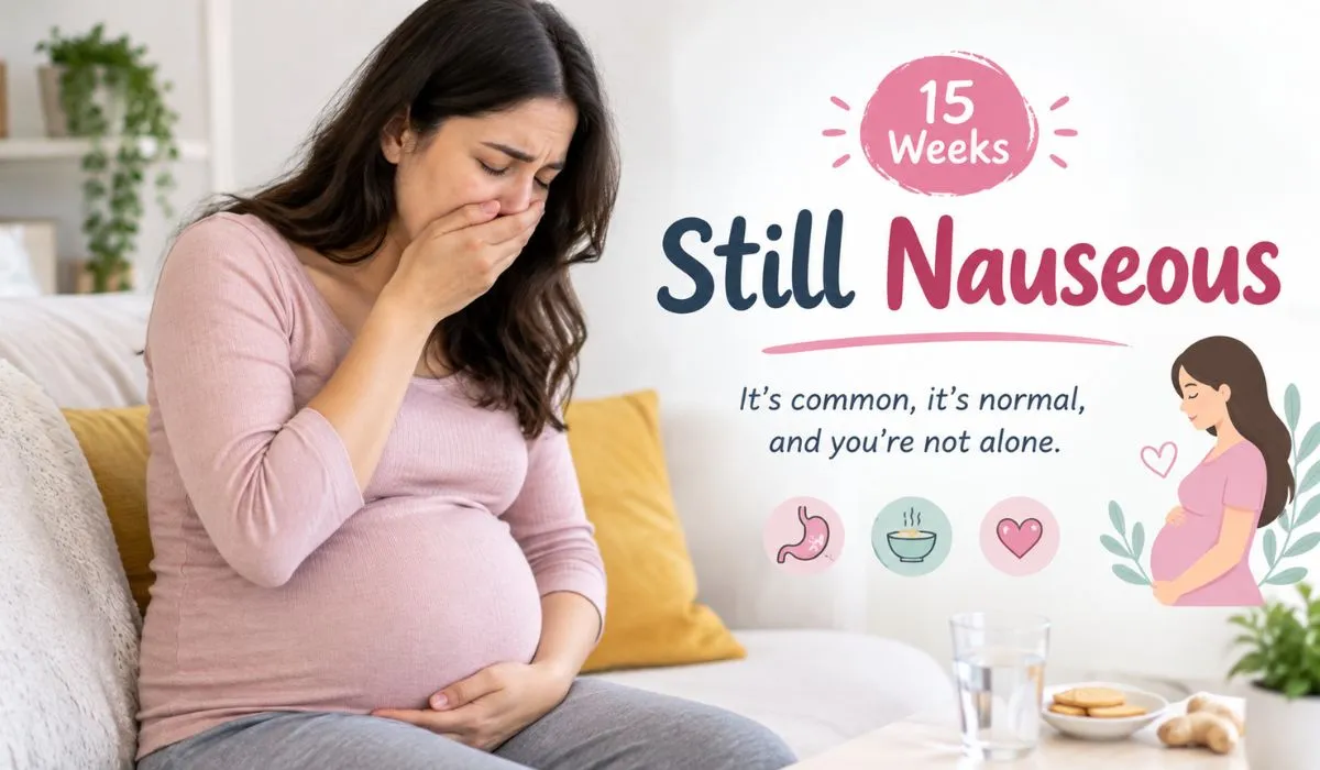 15 weeks pregnant and still nauseous
