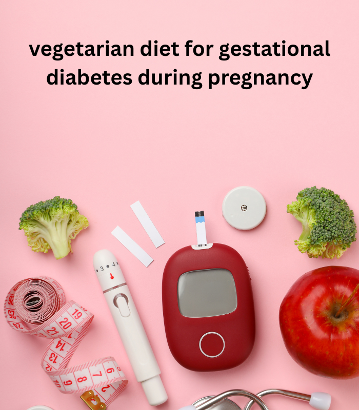 vegetarian diet for gestational diabetes during pregnancy